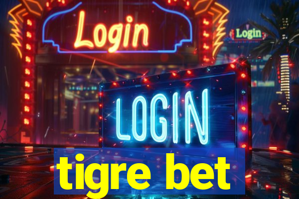 tigre bet